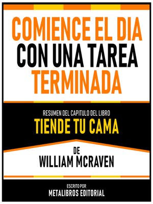 cover image of Comience El Dia Con Una Tarea Terminada--Resumen Del Capitulo Del Libro Tiende Tu Cama De William Mcraven